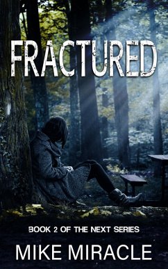 Fractured (The Next, #2) (eBook, ePUB) - Miracle, Mike