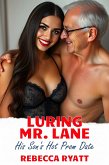Luring Mr Lane: His Son's Hot Prom Date (eBook, ePUB) Luring Mr Lane: His Son's Hot Prom Date (eBook, ePUB)