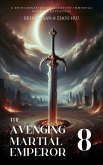 The Avenging Martial Emperor (eBook, ePUB) The Avenging Martial Emperor (eBook, ePUB)