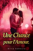 Une Chance pour l'Amour (eBook, ePUB) Une Chance pour l'Amour (eBook, ePUB)