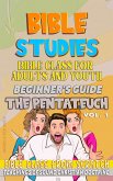 Bible Class for Youth and Adults: Beginner's Guide: The Pentateuch (STUDY FROM SCRATCH, #1) (eBook, ePUB)