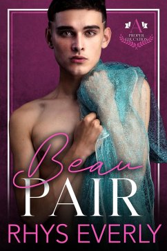 Beau Pair (A Proper Education, #1) (eBook, ePUB) - Everly, Rhys