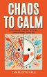 Chaos To Calm: Surviving And Thriving... - Bild 1