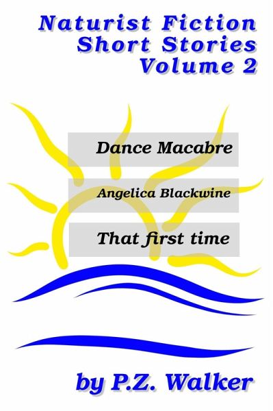 Naturist Fiction Short Stories, Volume 2 (Naturist Short Stories, #2) (eBook, ePUB) Naturist Fiction Short Stories, Volume 2 (Naturist Short Stories, #2) (eBook, ePUB)