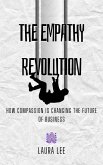 Revolution: How Compassion is Changing the Future of Business (eBook, ePUB) Revolution: How Compassion is Changing the Future of Business (eBook, ePUB)