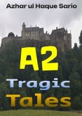 A2 Tragic Tales