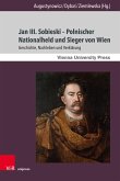 Jan III. Sobieski - Polnischer Nationalheld und Sieger von Wien Jan III. Sobieski - Polnischer Nationalheld und Sieger von Wien