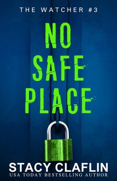 No Safe Place (The Watcher, #3) (eBook, ePUB) - Claflin, Stacy