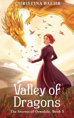 Valley of Dragons (The Secrets of Ormdale, #5) (eBook, ePUB) - Baehr, Christina