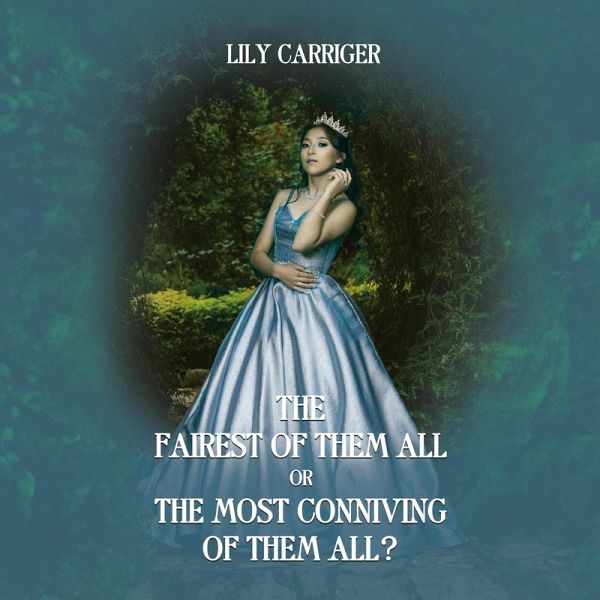 The Fairest of Them All or The Most Conniving of Them All? (eBook, ePUB) The Fairest of Them All or The Most Conniving of Them All? (eBook, ePUB)
