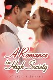 A Romance in High Society (eBook, ePUB) A Romance in High Society (eBook, ePUB)
