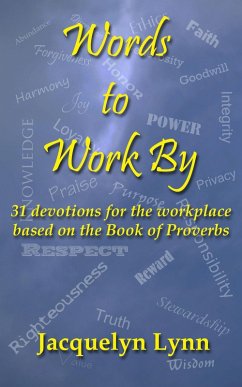 Cover Words to Work By: 31 Devotions for the Workplace Based on the Book of Proverbs (eBook, ePUB)