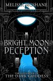 Bright Moon Deception (The Books of the Dark Goddess, #5) (eBook, ePUB) Bright Moon Deception (The Books of the Dark Goddess, #5) (eBook, ePUB)