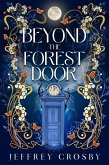 Beyond The Forest Door (eBook, ePUB) Beyond The Forest Door (eBook, ePUB)