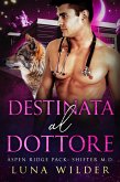 Destinata Al Dottore (Aspen Ridge Pack: Shifter M.D., #3) (eBook, ePUB)