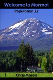 Welcome to Marmot, Population 32 (eBook, ePUB) Welcome to Marmot, Population 32 (eBook, ePUB)
