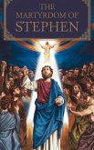 The Martyrdom of Stephen (Christian Biblical fiction, #28) (eBook, ePUB) The Martyrdom of Stephen (Christian Biblical fiction, #28) (eBook, ePUB)