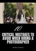Critical Mistakes To Avoid Before Hiring A Wedding Photographer (eBook, ePUB)
