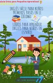 Inglés Fácil para Niños: Primeros Pasos en el Idioma: libros para aprender inglés para niños en Español (Guía Única para Pequeños Aprendices) [¡ESPECIAL!] (eBook, ePUB)