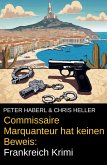 Commissaire Marquanteur hat keinen Beweis: Frankreich Krimi (eBook, ePUB)