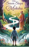 The Seven Steps to Moksha (Religious - Hindu, #2) (eBook, ePUB) The Seven Steps to Moksha (Religious - Hindu, #2) (eBook, ePUB)