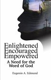 Enlightened, Encouraged, Empowered: A Need for the Word of God (eBook, ePUB)