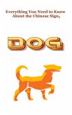 Everything You Need to Know About the Chinese Sign, Dog (Chinese Astrology, #11) (eBook, ePUB) Everything You Need to Know About the Chinese Sign, Dog (Chinese Astrology, #11) (eBook, ePUB)