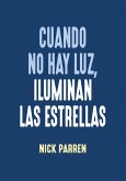 Cuando no hay luz, iluminan las estrellas (eBook, ePUB)