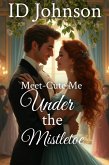 Meet-Cute Me Under the Mistletoe (eBook, ePUB) Meet-Cute Me Under the Mistletoe (eBook, ePUB)