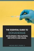 The Essential Guide to Donanemab: Development, Precautions, Side Effects and Usage (eBook, ePUB) The Essential Guide to Donanemab: Development, Precautions, Side Effects and Usage (eBook, ePUB)
