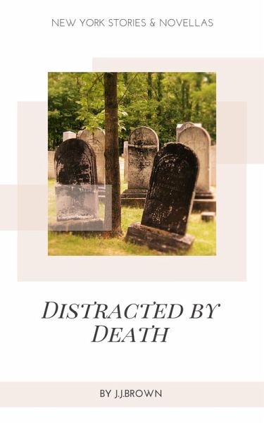 Distracted by Death: New York Stories (eBook, ePUB) Distracted by Death: New York Stories (eBook, ePUB)