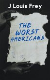 The Worst Americans (eBook, ePUB)