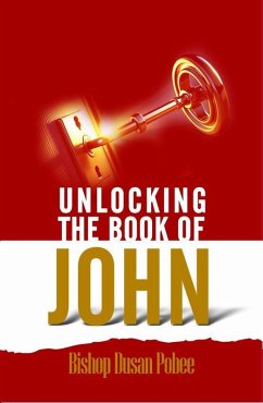 Unlocking the Book of John (eBook, ePUB) - Pobee, Bishop Dusan