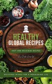 Healthy Global Recipes Delicious Dishes for a Nourishing Life (eBook, ePUB)