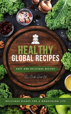 Healthy Global Recipes Delicious Dishes for a Nourishing Life (eBook, ePUB) - Abdulameer, Amee