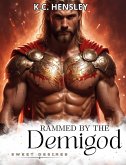 Rammed by the Demigod (Sweet Desires, #20) (eBook, ePUB)