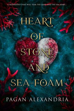 Heart of Stone and Sea-foam (Kingdom of Sirens and Monsters, #0.5) (eBook, ePUB) - Alexandria, Pagan