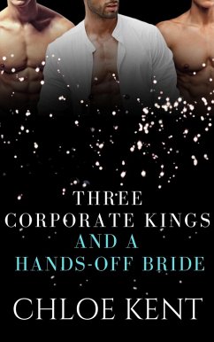 Cover Three Corporate Kings and a Hands-Off Bride (eBook, ePUB)