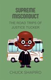 Supreme Misconduct: The Road Trips of Justice Tucker (eBook, ePUB) Supreme Misconduct: The Road Trips of Justice Tucker (eBook, ePUB)