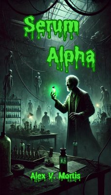 Serum Alpha (eBook, ePUB) - Mortis, Alex V.