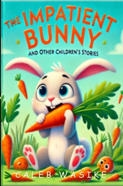 The Impatient Bunny and Other Children's Stories (eBook, ePUB)