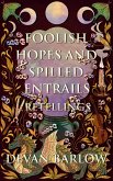Foolish Hopes and Spilled Entrails: Retellings (eBook, ePUB) Foolish Hopes and Spilled Entrails: Retellings (eBook, ePUB)