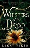 Whispers of the Dryad (The Woodland Beasts Romance Trilogy, #2) (eBook, ePUB) Whispers of the Dryad (The Woodland Beasts Romance Trilogy, #2) (eBook, ePUB)