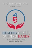 Healing Hearts, Guiding Hands: Daily Devotionals For Physiotherapists (eBook, ePUB) Healing Hearts, Guiding Hands: Daily Devotionals For Physiotherapists (eBook, ePUB)