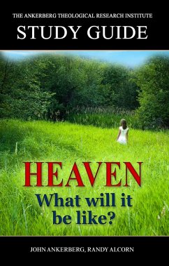 Heaven: What Will It Be Like? (eBook, ePUB) - Ankerberg, John; Alcorn, Randy