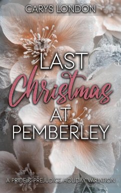 Cover Last Christmas At Pemberley: A Pride and Prejudice Holiday Variation (eBook, ePUB)