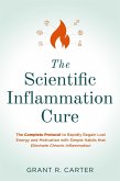 The Scientific Inflammation Cure (eBook, ePUB) The Scientific Inflammation Cure (eBook, ePUB)