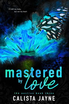 Cover Mastered by Love (The Auction, #3) (eBook, ePUB)