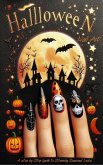 A Step-By-Step Guide to Halloween Nail Art Seasonal Looks (eBook, ePUB) A Step-By-Step Guide to Halloween Nail Art Seasonal Looks (eBook, ePUB)