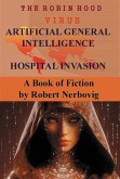 The Robin Hood Virus Artificial General Intelligence Hospital Invasion (eBook, ePUB)